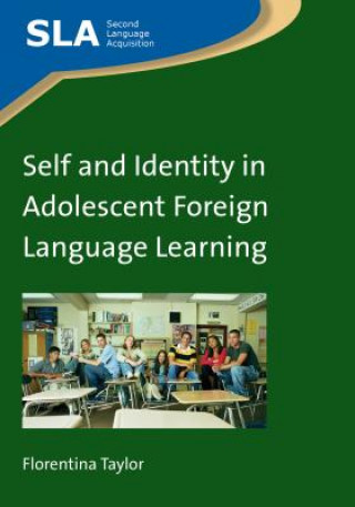 Książka Self and Identity in Adolescent Foreign Language Learning Florentina Taylor