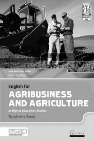 Carte English for Agribusiness and Agriculture in Higher Education Studies - Teacher's Book Robin Matheson