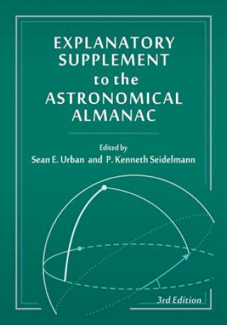 Kniha Explanatory Supplement to the Astronomical Almanac, third edition Sean Urban