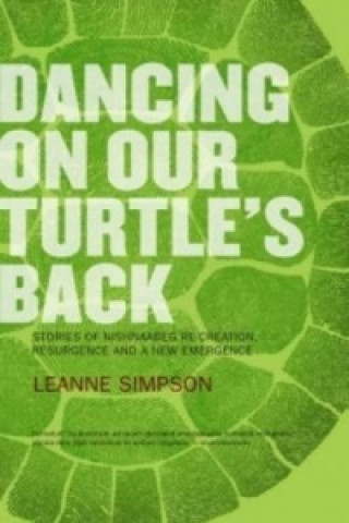 Książka Dancing on Our Turtle´s Back Leanne Simpson
