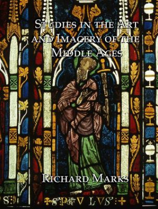 Kniha Studies in the Art and Imagery of the Middle Ages Richard Marks