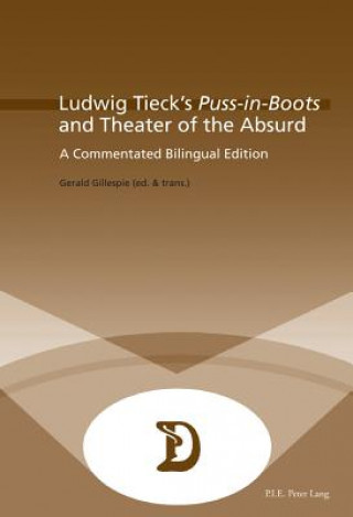 Kniha Ludwig Tieck's "Puss-in-Boots" and Theater of the Absurd Gerald Gillespie