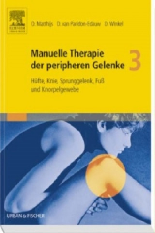 Carte Manuelle Therapie der peripheren Gelenke Bd. 3 Omer Matthijs