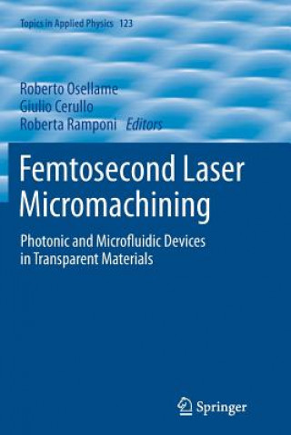 Kniha Femtosecond Laser Micromachining Roberto Osellame