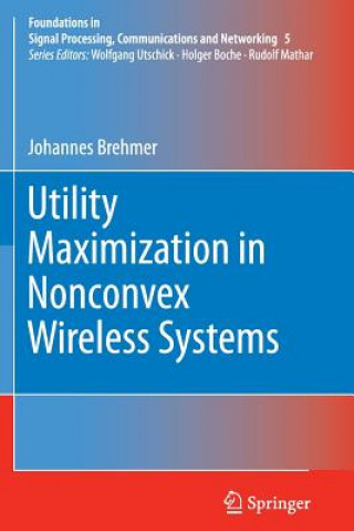 Knjiga Utility Maximization in Nonconvex Wireless Systems Johannes Brehmer