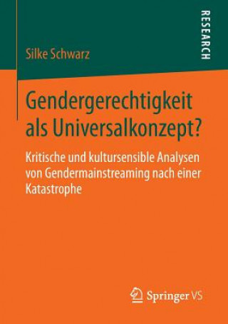 Książka Gendergerechtigkeit ALS Universalkonzept? Silke Schwarz