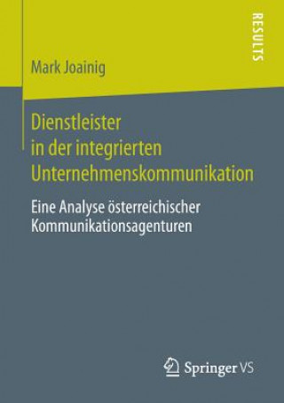 Libro Dienstleister in Der Integrierten Unternehmenskommunikation Mark Joainig