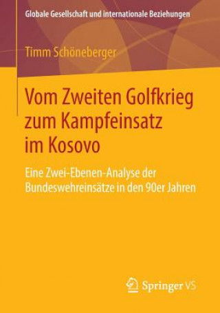 Knjiga Vom Zweiten Golfkrieg Zum Kampfeinsatz Im Kosovo Timm Schöneberger