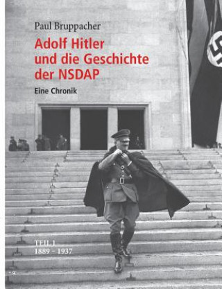 Könyv Adolf Hitler und die Geschichte der NSDAP Paul Bruppacher