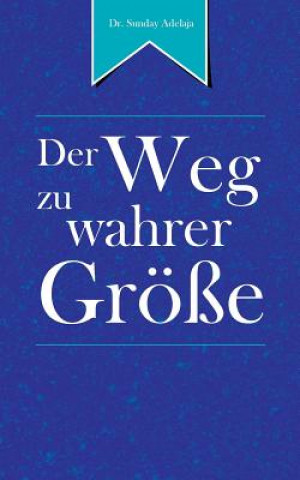 Buch Weg zu wahrer Groesse Sunday Adelaja