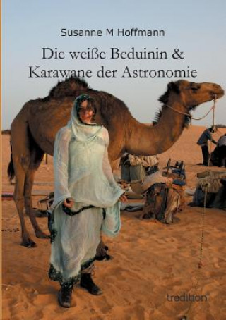 Książka Die Weisse Beduinin & Karawane Der Astronomie Susanne M Hoffmann