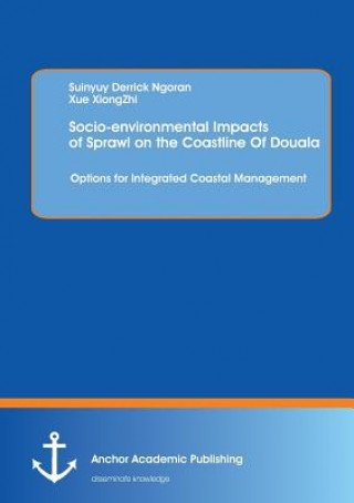 Buch Socio-Environmental Impacts of Sprawl on the Coastline of Douala Suinyuy Derrick Ngoran