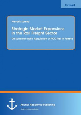Książka Strategic Market Expansions in the Rail Freight Sector Hendrik Lemke