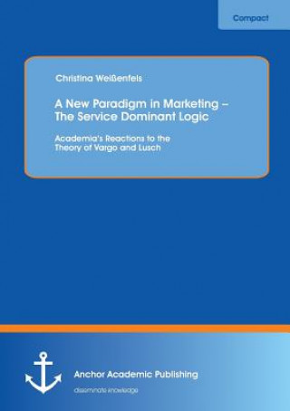 Livre New Paradigm in Marketing - The Service Dominant Logic Christina Weißenfels