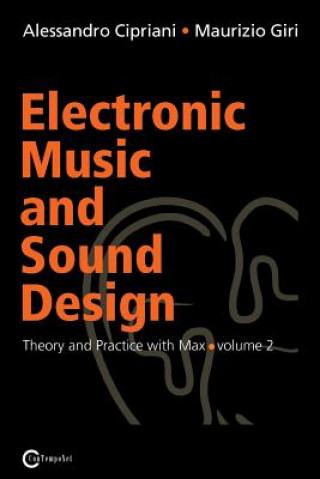 Kniha Electronic Music and Sound Design - Theory and Practice with Max and Msp - Volume 2 Alessandro Cipriani