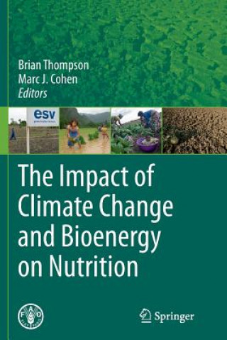 Kniha Impact of Climate Change and Bioenergy on Nutrition Brian Thompson