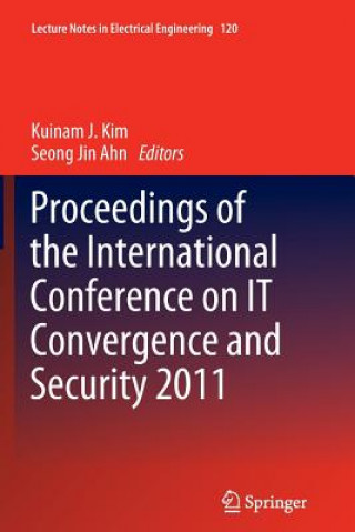 Książka Proceedings of the International Conference on IT Convergence and Security 2011 Kuinam J. Kim