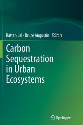 Książka Carbon Sequestration in Urban Ecosystems Rattan Lal