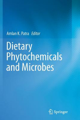 Книга Dietary Phytochemicals and Microbes Amlan K. Patra