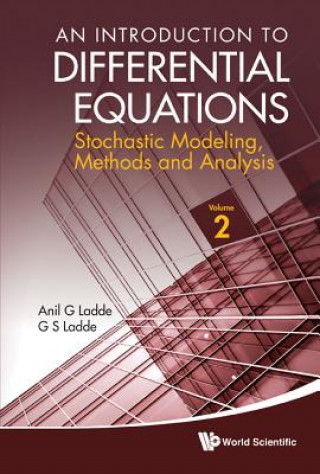 Knjiga Introduction To Differential Equations, An: Stochastic Modeling, Methods And Analysis (Volume 2) Anil G. Ladde