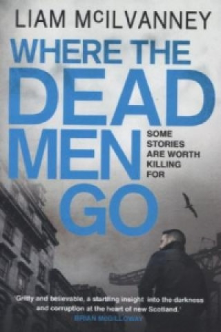 Книга Where the Dead Men Go Liam McIlvanney