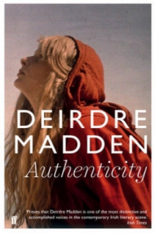 Könyv Authenticity Deirdre Madden