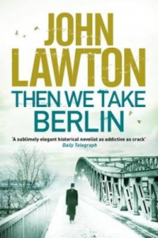 Kniha Then We Take Berlin John (Author) Lawton
