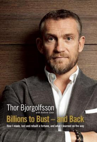 Könyv Billions to Bust and Back Thor Bjorgolfsson