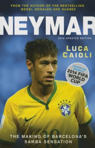 Könyv Neymar - 2015 Updated Edition Luca Caioli
