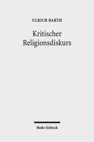 Könyv Kritischer Religionsdiskurs Ulrich Barth