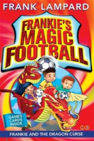 Книга Frankie's Magic Football: Frankie and the Dragon Curse Frank Lampard