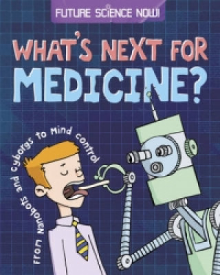 Book Future Science Now!: Medicine Tom Jackson