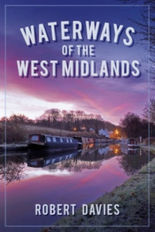 Carte Waterways of the West Midlands Robert Davies