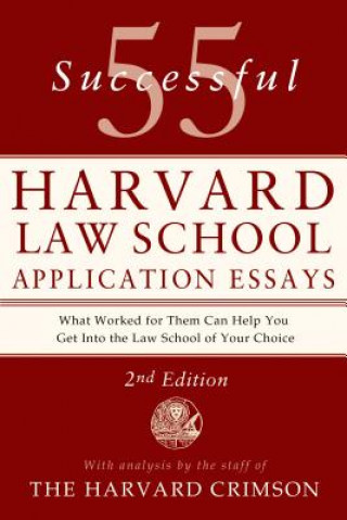 Книга 55 Successful Harvard Law School Application Essays Harvard Crimson