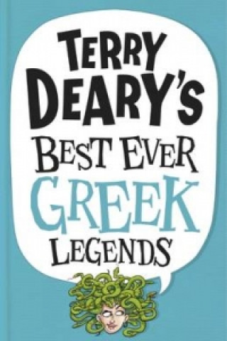 Kniha Terry Deary's Best Ever Greek Legends Terry Deary