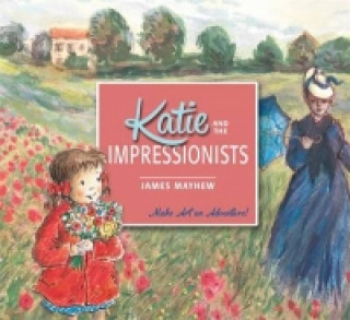 Kniha Katie and the Impressionists James Mayhew