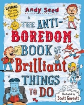 Kniha Anti-boredom Book of Brilliant Things To Do Andy Seed
