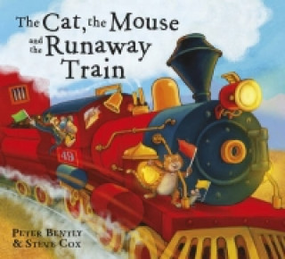 Könyv Cat and the Mouse and the Runaway Train Peter Bently