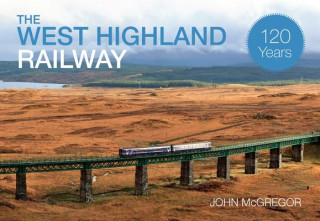 Carte West Highland Railway 120 Years John McGregor