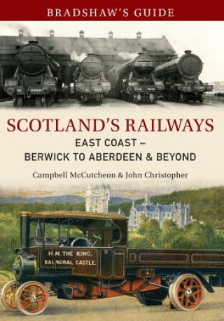 Knjiga Bradshaw's Guide Scotland's Railways East Coast Berwick to Aberdeen & Beyond John Christopher