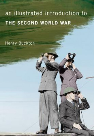 Könyv Illustrated Introduction to the Second World War Henry Buckton