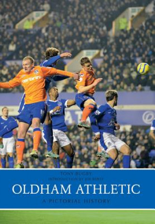 Книга Oldham Athletic A Pictorial History Tony Bugby