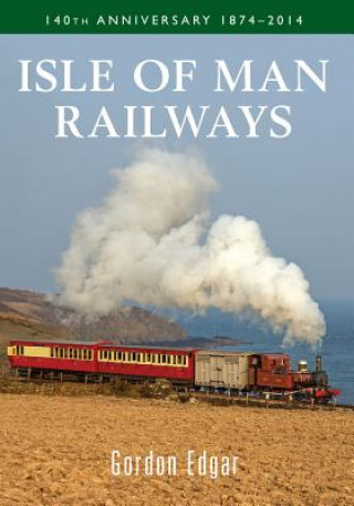 Carte Isle of Man Railways 140th Anniversary 1874-2014 Gordon Edgar
