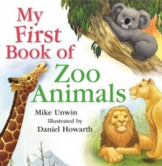 Kniha My First Book of Zoo Animals Mike Unwin