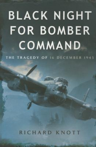 Kniha Black Night for Bomber Command Richard Knott