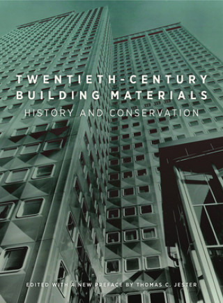 Kniha Twentieth-Century Building Materials - History and  Conservation Jester Thomas