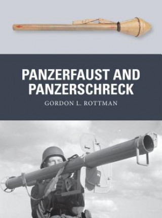 Kniha Panzerfaust and Panzerschreck Gordon L. Rottman