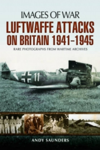 Carte Luftwaffe's Attacks on Britain 1941-1945 Andy Saunders