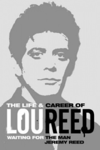 Книга Waiting for the Man: The Life & Career of Lou Reed Jeremy Reed