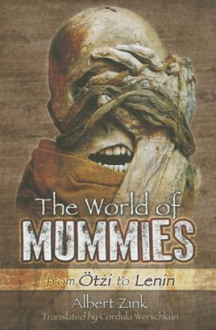 Carte World of Mummies: From Otzi to Lenin Albert Zink